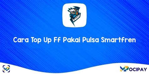 Galeri foto top up ff pakai pulsa smartfren hadirkan mudah — yakin transaksi terlindungi dijamin di di halaman pencarian