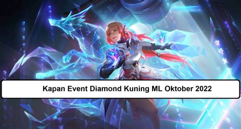 kapan event diamond kuning ml 2022 Platform Digital untuk pengguna build rekomendasi ide segar image 1